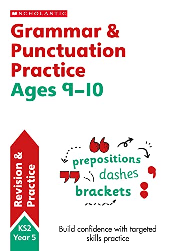 Grammar and Punctuation practice activities for children ages 9-10 (Year 5). Perfect for Home Learning. (Scholastic English Skills)